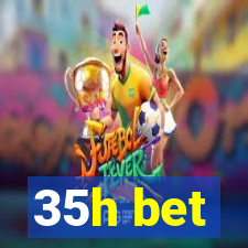 35h bet